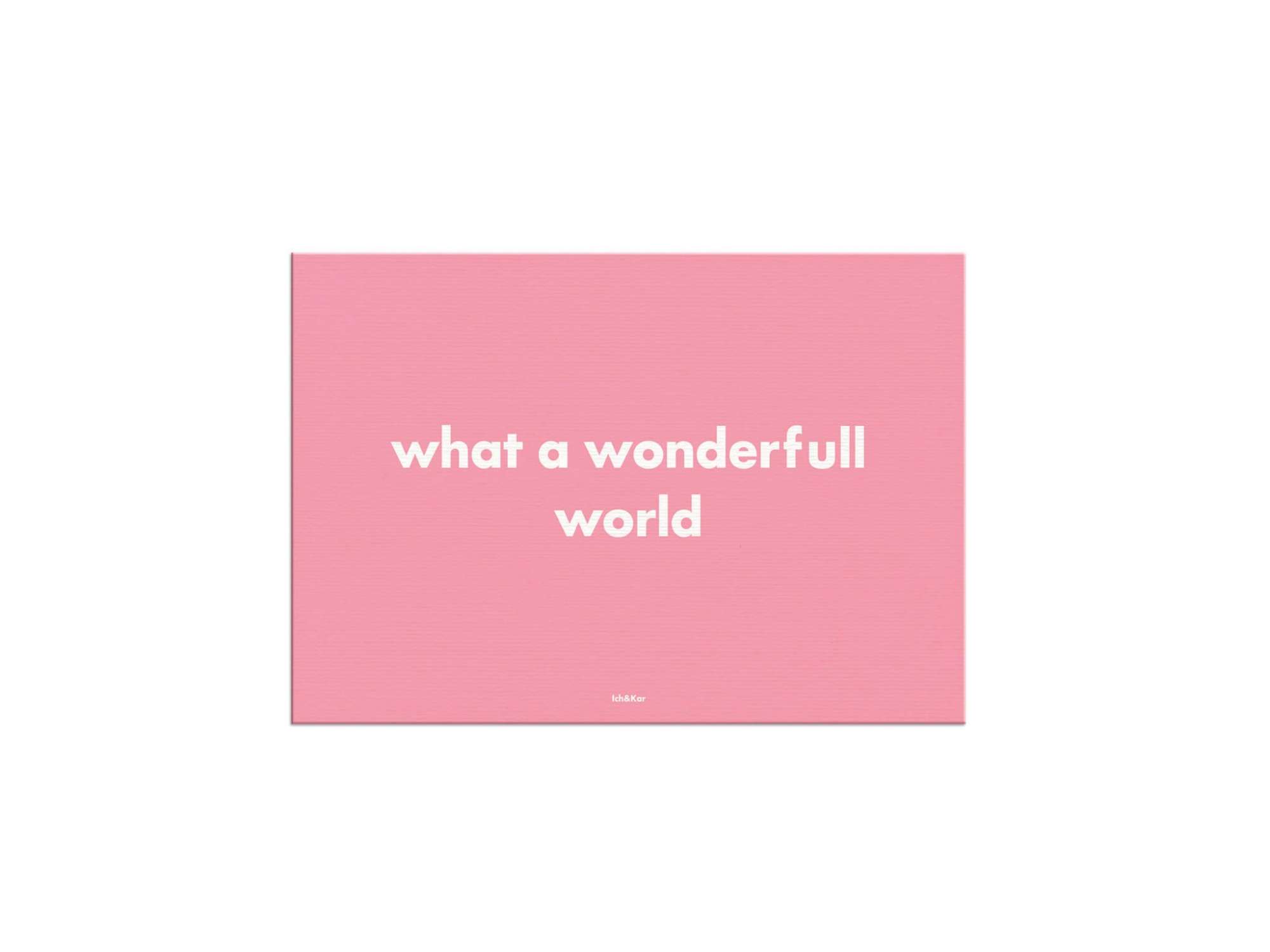 cartes postales "what a wonderfull world"  sur aplat rose. pink is my passion par Ichetkar